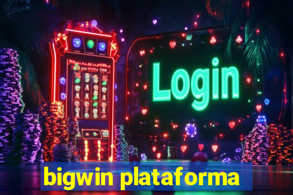 bigwin plataforma